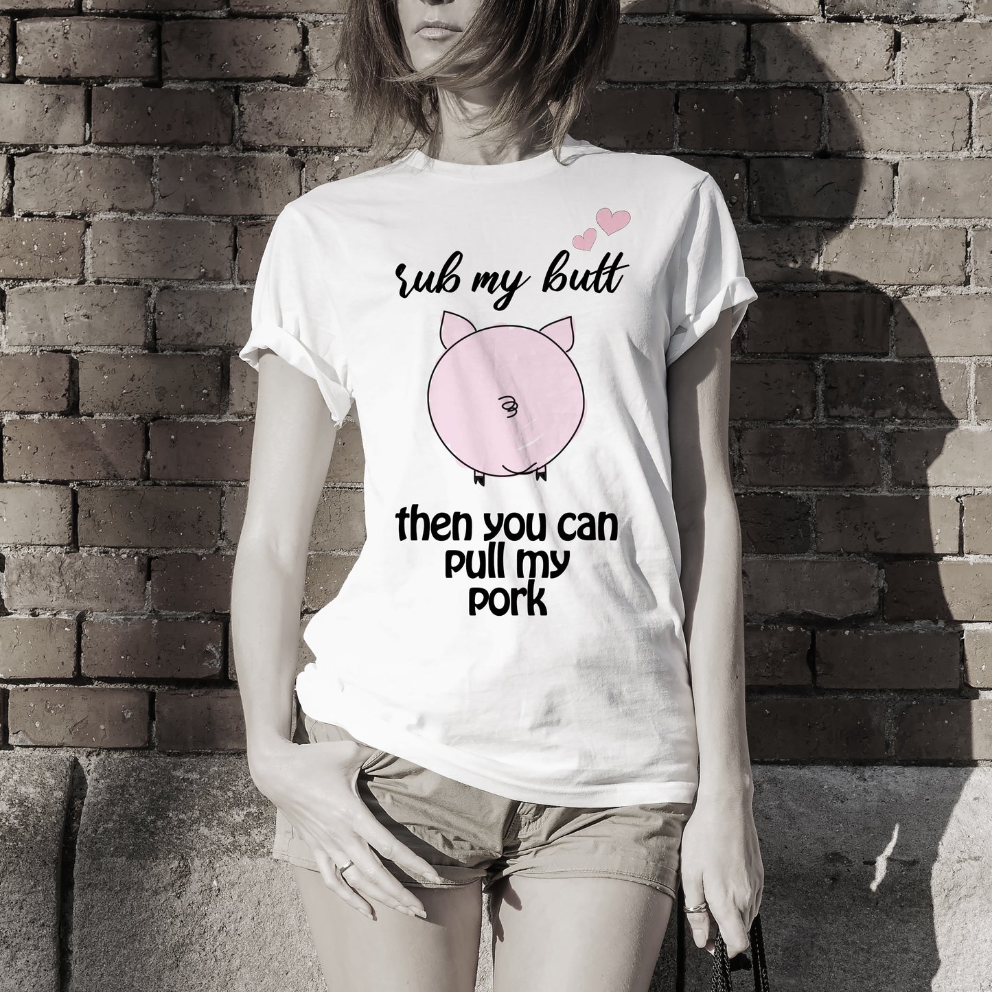Rub My Butt, Then You Can Pull My Pork White T-Shirts
