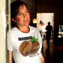 Load image into Gallery viewer, I Will Not Refuse White T-Shirts