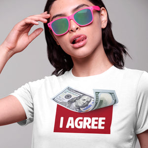 I Agree White T-Shirts