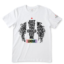 Load image into Gallery viewer, Just That You Could Cut Me Loose White  T-Shirts