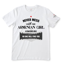 Load image into Gallery viewer, Never Mess With an Armenian Girl White T-Shirts