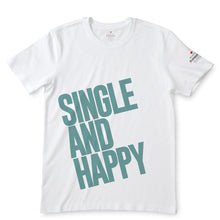 Load image into Gallery viewer, Single And Happy White T-Shirts