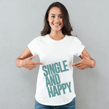 Load image into Gallery viewer, Single And Happy White T-Shirts